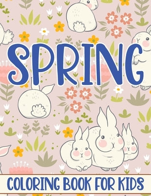 Spring Coloring Book For Kids: Fun and Creative Spring related themed for kids by Publishing, Real Shot