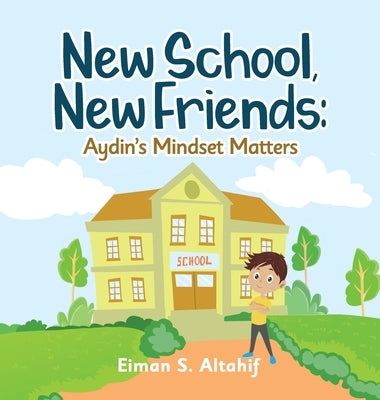 New School, New Friends: Aydin's Mindset Matters by Altahif, Eiman S.