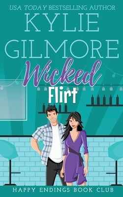 Wicked Flirt by Gilmore, Kylie