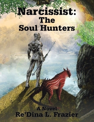 Narcissist: the Soul Hunters by Frazier, Re'dina L.