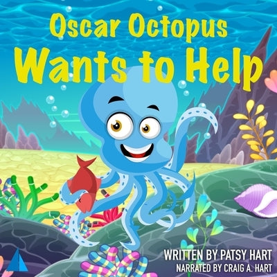Oscar Octopus Wants to Help Lib/E by Hart, Craig a.