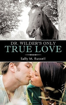 Dr. Wilder's Only True Love by Russell, Sally M.