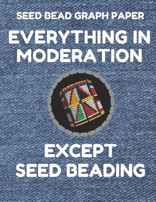 Seed Bead Graph Paper: Book for Designing Seed Beading Patterns, 8.5 by 11 Inches, Large Size, Funny Moderation Denim Cover by Essentials, Seed Beading