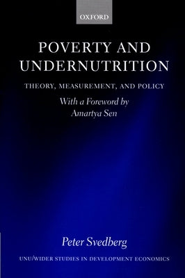 Poverty and Undernutrition: Theory, Measurement and Policy by Svedberg, Peter