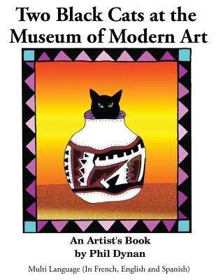 Two Black Cats at the Museum of Modern Art: Multi Language (In French, English and Spanish) by Dynan, Phil