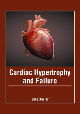 Cardiac Hypertrophy and Failure by Xavier, Jace