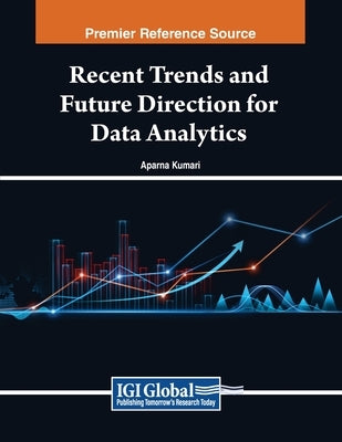 Recent Trends and Future Direction for Data Analytics by Kumari, Aparna