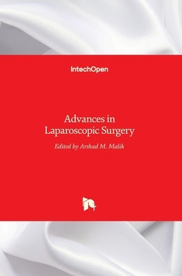 Advances in Laparoscopic Surgery by Malik, Arshad