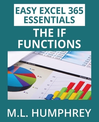 Excel 365 The IF Functions by Humphrey, M. L.