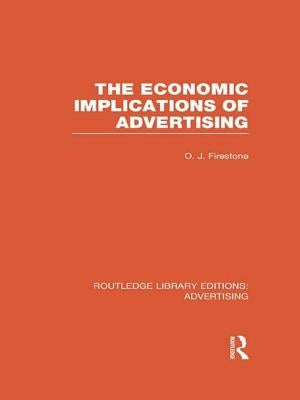 The Economic Implications of Advertising (RLE Advertising) by Firestone, Otto