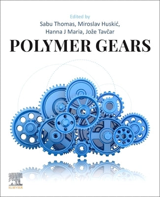 Polymer Gears by Thomas, Sabu