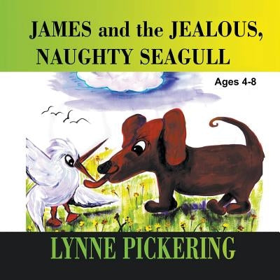 James and the Jealous, Naughty Seagull by Pickering, Lynne