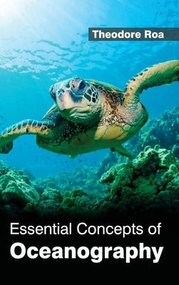 Essential Concepts of Oceanography by Roa, Theodore