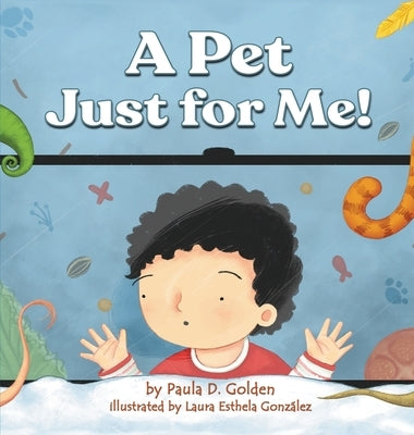 A Pet Just for Me! by Golden, Paula D.