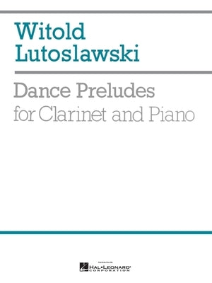 Dance Preludes: Clarinet and Piano by Lutoslawski, Witold
