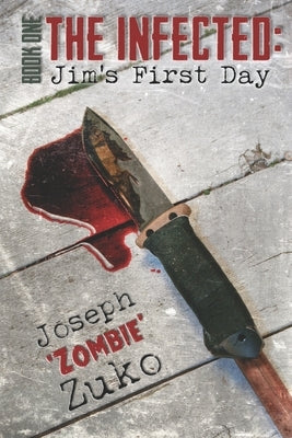 The Infected: Jim's First Day by McCullough, Joshua