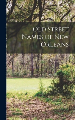 Old Street Names of New Orleans by Anonymous