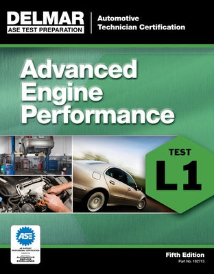 Bundle: Today's Technician: Automotive Engine Performance, Classroom and Shop Manuals, Spiral Bound Version, 7th + ASE Test Preparation - L1 Advanced by Pickerill, Ken