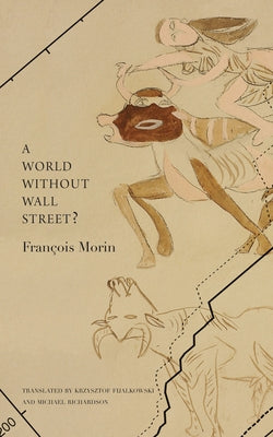 A World Without Wall Street? by Morin, François
