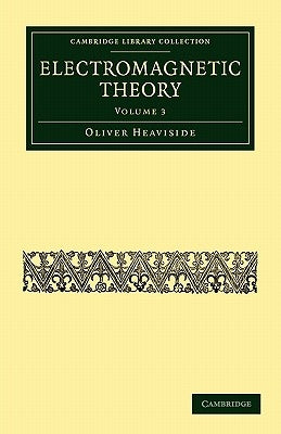 Electromagnetic Theory by Heaviside, Oliver