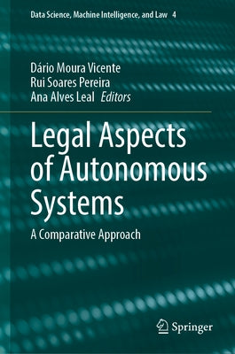 Legal Aspects of Autonomous Systems: A Comparative Approach by Moura Vicente, Dário