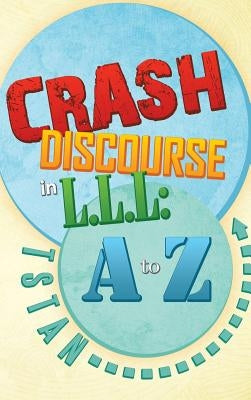 Crash Discourse in L.L.L: A to Z by Tstan
