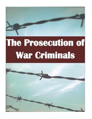 The Prosecution of War Criminals by United States Army