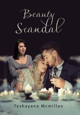 Beauty Scandal by McMillan, Teshayana