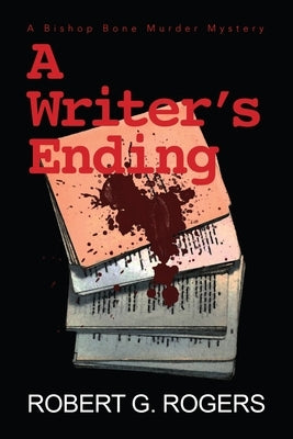 A Writer's Ending by Rogers, Robert G.
