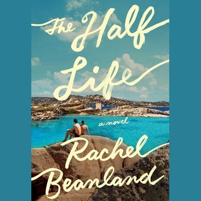 The Half Life by Beanland, Rachel