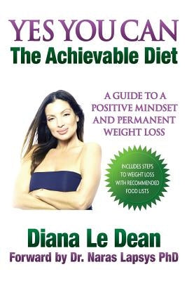 Yes You Can: The Achievable Diet by Le Dean, Diana Maree