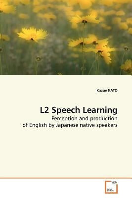 L2 Speech Learning by Kato, Kazue
