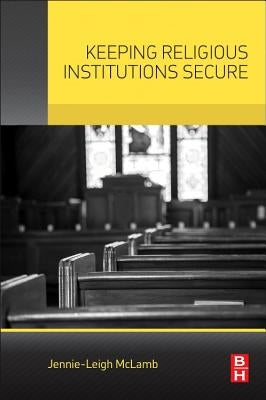 Keeping Religious Institutions Secure by McLamb, Jennie-Leigh