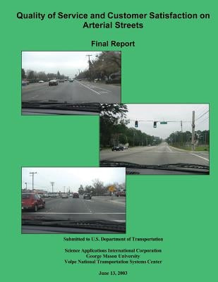 Quality of Service and Customer Satisfaction on Arterial Streets Final Report by U. S. Department of Transportation