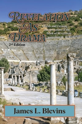 Revelation As Drama - 2nd Edition by Blevins, James L.