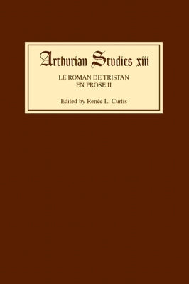 Le Roman de Tristan En Prose II by Curtis, Renee L.
