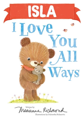 Isla I Love You All Ways by Richmond, Marianne