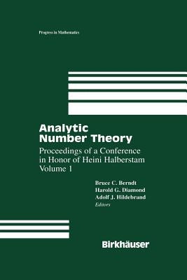 Analytic Number Theory: Proceedings of a Conference in Honor of Heini Halberstam Volume 1 by Berndt, Bruce C.