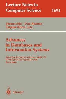 Advances in Databases and Information Systems: Third East European Conference, Adbis'99, Maribor, Slovenia, September 13-16, 1999, Proceedings by Eder, Johann