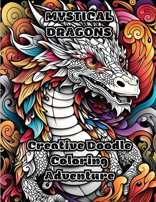 Mystical Dragons: Creative Doodle Coloring Adventure by Colorzen