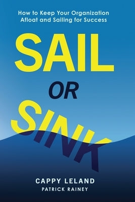 Sail or Sink by Leland, Cappy