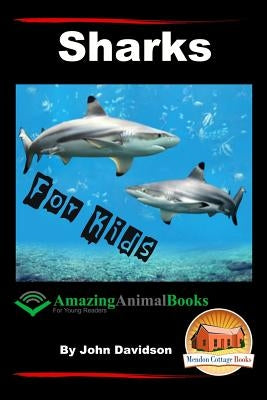 Sharks - For Kids - Amazing Animal Books for Young Readers by Mendon Cottage Books