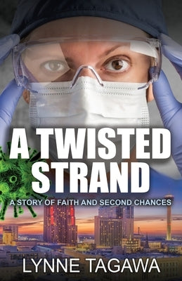 A Twisted Strand: A Story of Faith and Second Chances by Tagawa, Lynne B.