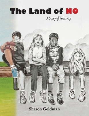 The Land of No: A Story of Positivity by Goldman, Sharon