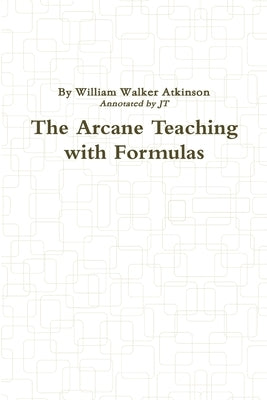 The Arcane Teaching with Formulas by Thayer, Jt