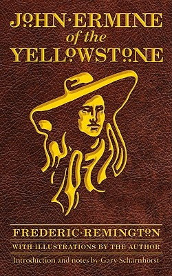 John Ermine of the Yellowstone by Remington, Frederic