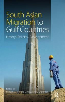 South Asian Migration to Gulf Countries: History, Policies, Development by Jain, Prakash C.