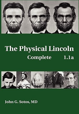 The Physical Lincoln Complete by Sotos, John G.