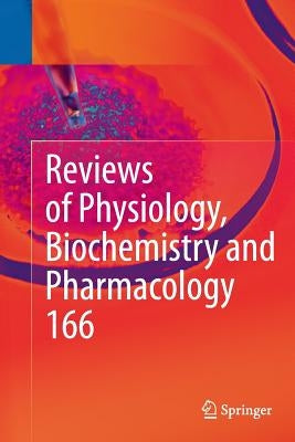 Reviews of Physiology, Biochemistry and Pharmacology 166 by Nilius, Bernd