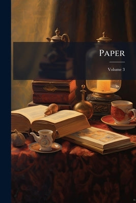 Paper; Volume 3 by American Historical Association